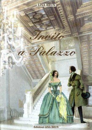 Invito a palazzo - Lina Brun - Libro Lina Brun 2001 | Libraccio.it