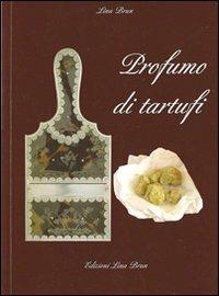 Profumo di tartufi - Lina Brun - Libro Lina Brun 2007 | Libraccio.it