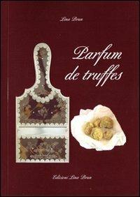 Parfum de truffes - Lina Brun - Libro Lina Brun 2012 | Libraccio.it