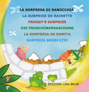 La sorpresa di Ranocchia - Lina Brun - Libro Lina Brun 2010 | Libraccio.it