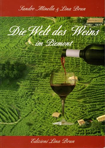Die Welt des Weins im Piemont - Lina Brun, Sandro Minella - Libro Lina Brun 2012 | Libraccio.it