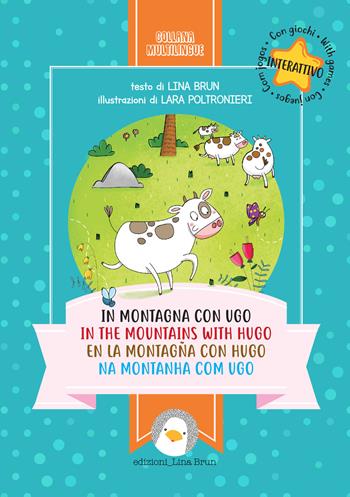 In montagna con Ugo-In the mountains with Hugo-En la montagna con Hugo-Na montanha com Ugo. Ediz. multilingue - Lina Brun - Libro Lina Brun 2018, Collana quattro lingue | Libraccio.it