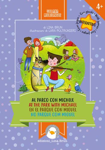 Al parco con Michele. Ediz. italiana, inglese, spagnola e portoghese - Lina Brun - Libro Lina Brun 2022, Collana quattro lingue | Libraccio.it