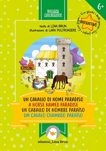 Un cavallo di nome Paradiso. Ediz. italiana, inglese, spagnola e portoghese - Lina Brun - Libro Lina Brun 2022, Collana quattro lingue | Libraccio.it
