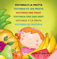 Victoria e la frutta. Ediz. multilingue  - Libro Lina Brun 2012 | Libraccio.it
