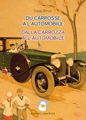 Du carrosse à l’automobile-Dalla carrozza all’automobile