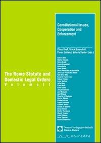 The Rome Statute and domestic legal orders. Con CD-ROM. Vol. 2: Constitutional issues, cooperation and enforcement.  - Libro Il Sirente 2013, Diritto | Libraccio.it