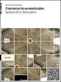 Ci vuole poco per fare una università migliore. Guardando oltre la «Riforma Gelmini» - Vincenzo Zeno Zencovich - Libro Il Sirente 2011, Nuovi percorsi | Libraccio.it