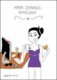 Amalgam - Maya Zankoul - Libro Il Sirente 2011, Altriarabi | Libraccio.it