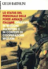 Lo status del personale delle Forze Armate italiane operante in missioni all'estero e in contesti di cooperazione militare