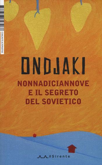 NonnaDiciannove e il segreto del sovietico - Ondjaki - Libro Il Sirente 2015, Comunità alternative | Libraccio.it