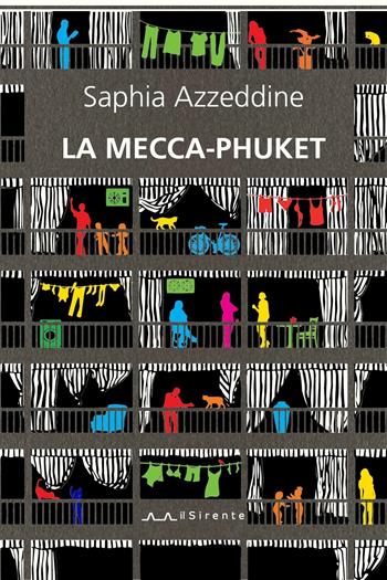 La Mecca-Phuket - Saphia Azzeddine - Libro Il Sirente 2017, Altriarabi migrante | Libraccio.it