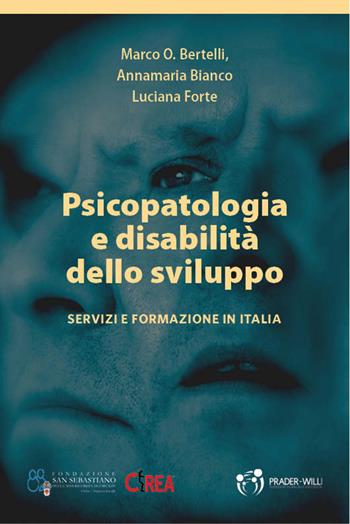 Psicopatologia e disabilità dello sviluppo. Servizi e formazione in Italia - Marco O. Bertelli, Annamaria Bianco, Luciana Forte - Libro Il Sirente 2024, Nuovi percorsi | Libraccio.it