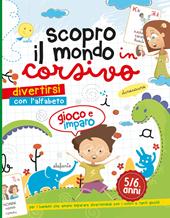 Scopro il mondo in corsivo. Ediz. a colori