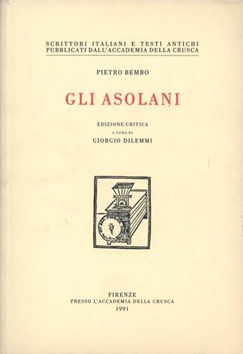 Gli asolani. Ediz. critica - Pietro Bembo - Libro Accademia della Crusca 1991, Scrittori italiani e testi antichi | Libraccio.it