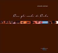 Con gli occhi di Cuba. Ediz. a colori - Antonello Andreani - Libro Ephemeria 2005, Ephemeria | Libraccio.it
