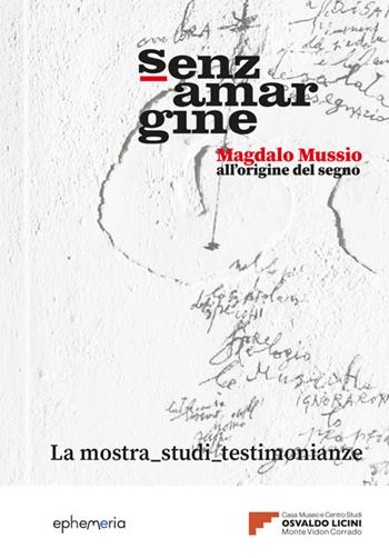 Senza margine. Magdalo Mussio, all'origine del segno. Ediz. a colori  - Libro Ephemeria 2025, Ephemeria | Libraccio.it