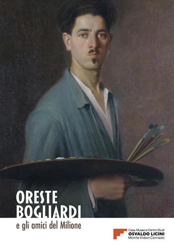Oreste Bogliardi e gli amici del Milione. Catalogo della mostra (Monte Vion Corrado, 15 luglio 2023-7 gennaio 2024)  - Libro Ephemeria 2024, Arte e architettura | Libraccio.it