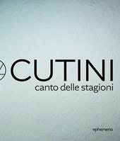 Giorgio Cutini. Canto delle stagioni. Catalogo della mostra (Ancona, 18 luglio-30 settembre). Ediz. italiana, inglese e francese