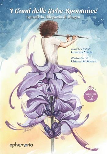 I canti delle erbe spontanee. Ispirati da Ildegarda di Bingen. Con CD-Audio - Giustina Marta - Libro Ephemeria 2024, Ephemeria | Libraccio.it