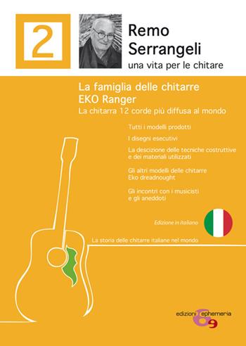 La famiglia delle chitarre Eko Ranger. La chitarra 12 corde più diffusa al mondo. Ediz. illustrata - Remo Serrangeli - Libro Ephemeria 2025, Ephemeria | Libraccio.it