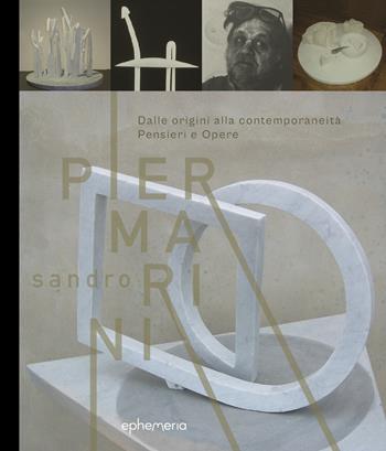 Sandro Piermarini. Dalle origini alla contemporaneità. Pensieri e opere - Sandro Piermarini, Antonello Andreani, Renato Gatta - Libro Ephemeria 2026, Ephemeria | Libraccio.it