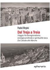 Dal Treja a Treia. Viaggio fra bioregionalismo, ecologia profonda e spiritualità laica. Da Calcata alle Marche