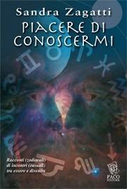 Piacere di conoscermi - Sandra Zagatti - Libro Paco Editore 2014, Argomenti umani | Libraccio.it