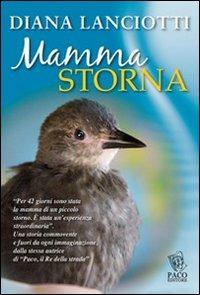 Mamma storna - Diana Lanciotti - Libro Paco Editore 2009, Amici di zampa | Libraccio.it