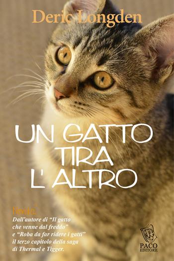 Un gatto tira l'altro - Deric Longden - Libro Paco Editore 2015, Amici di zampa | Libraccio.it