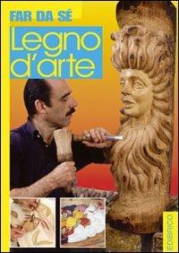 Legno d'arte  - Libro Edibrico 2003 | Libraccio.it
