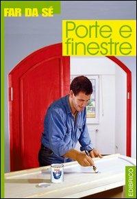 Porte e finestre - Fausto Gasparetti - Libro Edibrico 2003 | Libraccio.it