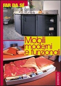 Mobili moderni e funzionali - Massimo Casolaro - Libro Edibrico 2004 | Libraccio.it