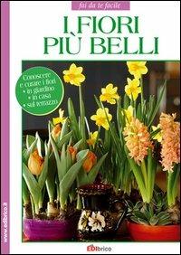 I fiori più belli  - Libro Edibrico 2008 | Libraccio.it