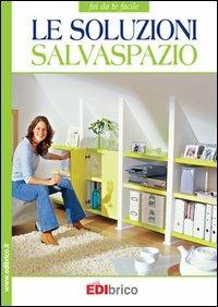 Le soluzioni salvaspazio  - Libro Edibrico 2009 | Libraccio.it