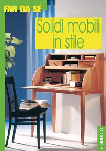 Solidi mobili in stile  - Libro Edibrico 2004 | Libraccio.it