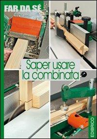 Saper usare la combinata  - Libro Edibrico 2004 | Libraccio.it