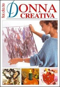 Donna creativa  - Libro Edibrico 2005 | Libraccio.it