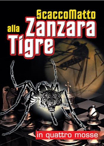 Scacco matto alla zanzara tigre  - Libro Edibrico 2007 | Libraccio.it