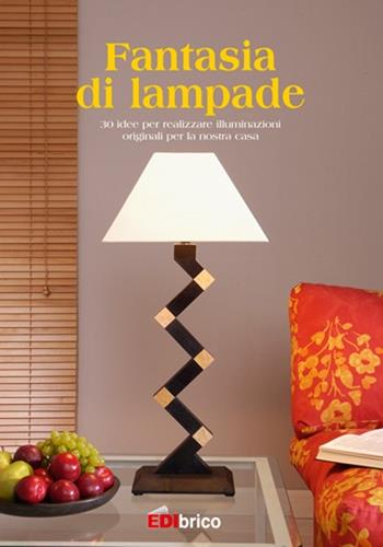 Fantasie di lampade  - Libro Edibrico 2008 | Libraccio.it