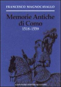 Memorie antiche di Como (1518-1559) - Francesco Magnocavallo - Libro Dominioni 2016 | Libraccio.it