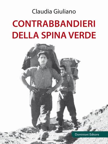 Contrabbandieri della spina verde - Claudia Giuliano - Libro Dominioni 2019, Caramelle | Libraccio.it