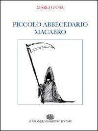 Piccolo abbecedario macabro - Marco Posa - Libro Dominioni 2013, Caramelle | Libraccio.it