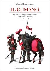 Il cumano. Cronaca della guerra decennale tra Como e Milano 1118-1127