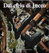 Dal cielo di Lecco - Renato Seregni, Angelo Borghi - Libro Dominioni 1987 | Libraccio.it