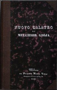 Nuovo galateo di Melchior Gioja. Un'altra volta purgato e accresciuto - Melchior Gioja - Libro Dominioni 2009 | Libraccio.it