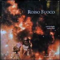Rosso fuoco - Carlo Borlenghi, Andrea Vitali - Libro Dominioni 2008 | Libraccio.it