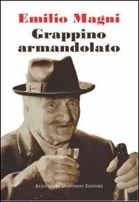 Grappino armandolato - Emilio Magni - Libro Dominioni 2013 | Libraccio.it