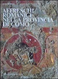 Affreschi romanici nella provincia di Como - Oleg Zastrow - Libro Dominioni 1984 | Libraccio.it