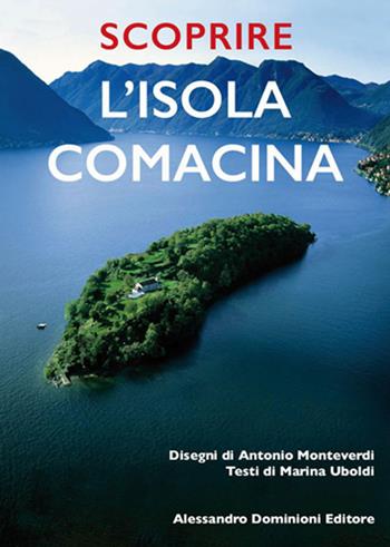 Scoprire l'isola Comacina - Marina Uboldi - Libro Dominioni 2015 | Libraccio.it